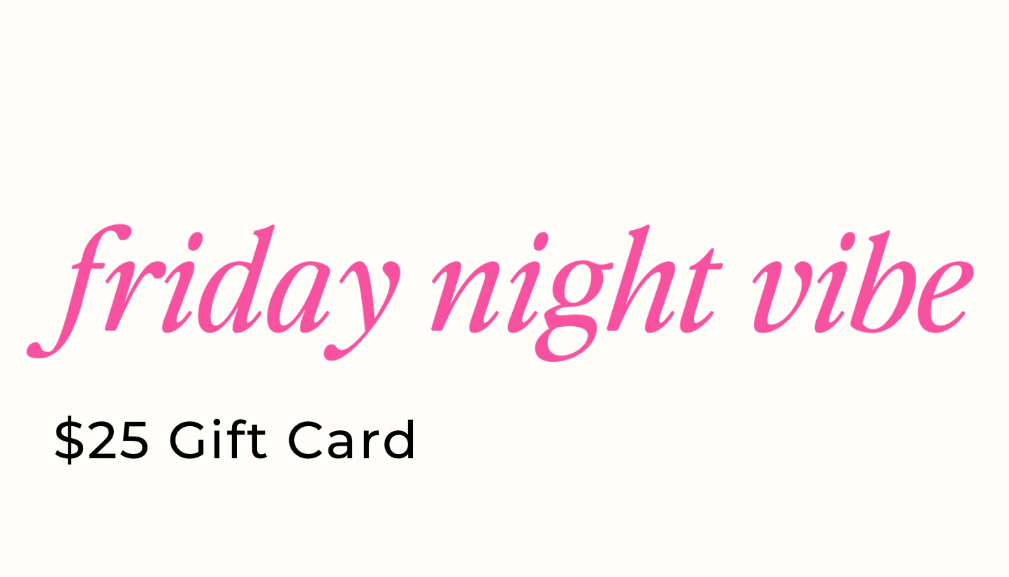 Friday Night Vibe E-Gift Card