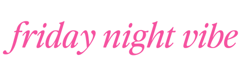 Friday Night Vibe